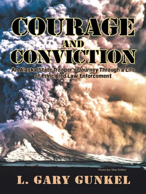 Cover of the book Courage and Conviction by L. Gary Gunkel, AuthorHouse