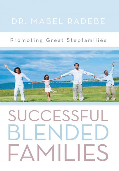 Cover of the book Successful Blended Families by Dr. Mabel Radebe, Xlibris UK