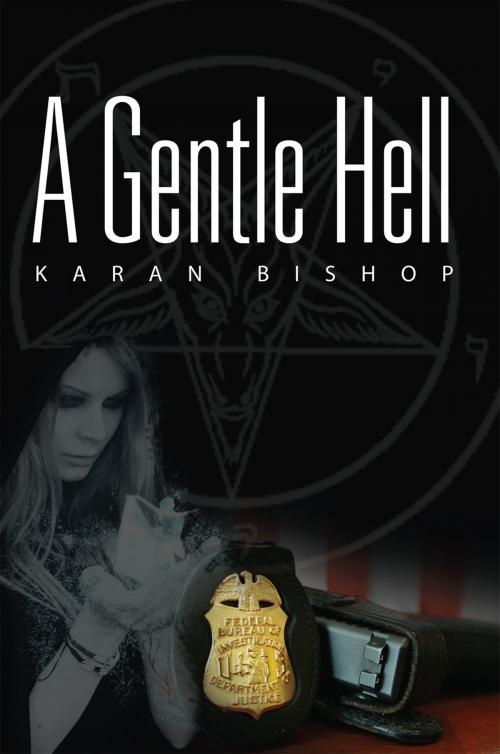 Cover of the book A Gentle Hell by Karan Bishop, Xlibris US