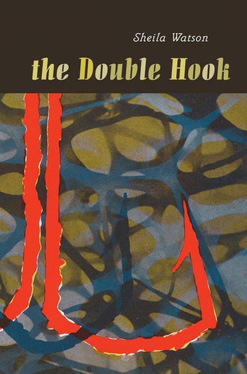 Cover of the book The Double Hook by Sheila Watson, F.T. Flahiff, McClelland & Stewart