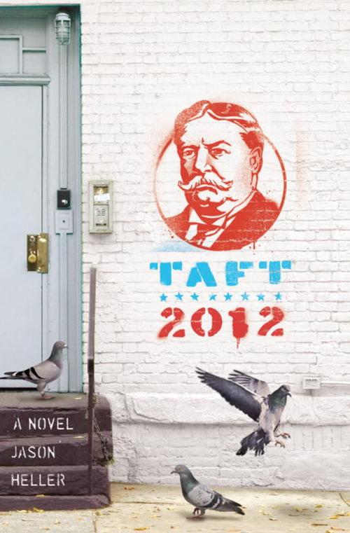 Cover of the book Taft 2012 by Jason Heller, Quirk Books