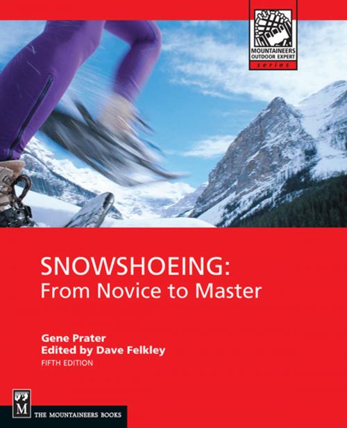 Cover of the book Snowshoeing by Gene Prater, The Mountaineers Books