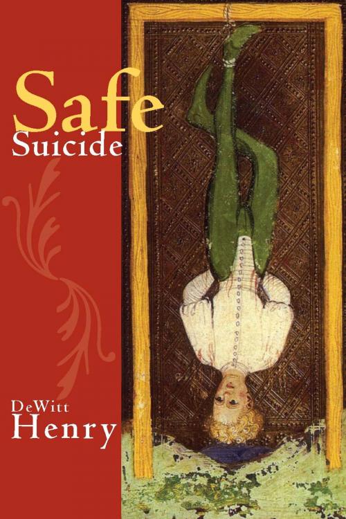 Cover of the book SAFE SUICIDE by Dewitt Henry, Red Hen Press