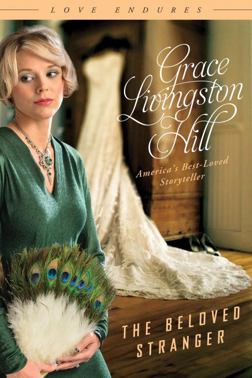 Cover of the book The Beloved Stranger by Grace Livingston Hill, Barbour Publishing, Inc.