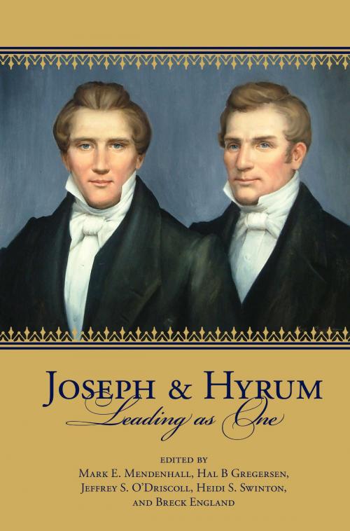 Cover of the book Joseph and Hyrum: Leading As One by O'Driscoll, Jeffrey S., Swinton, Heidi S., England, Breck: Mendenhall, Mark E.; Gregerson, Hal B., Deseret Book Company