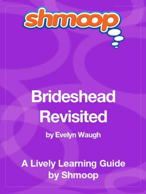 Cover of the book Shmoop Literature Guide: Brideshead Revisited by Shmoop, Shmoop
