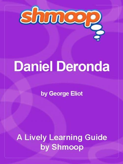 Cover of the book Shmoop Literature Guide: Daniel Deronda by Shmoop, Shmoop