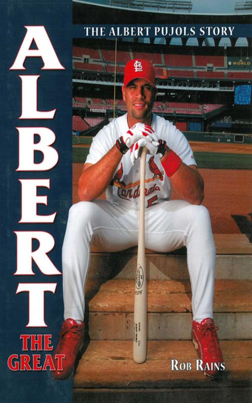 Cover of the book Albert the Great: The Albert Pujols Story by Rob Rains, Sports Publishing