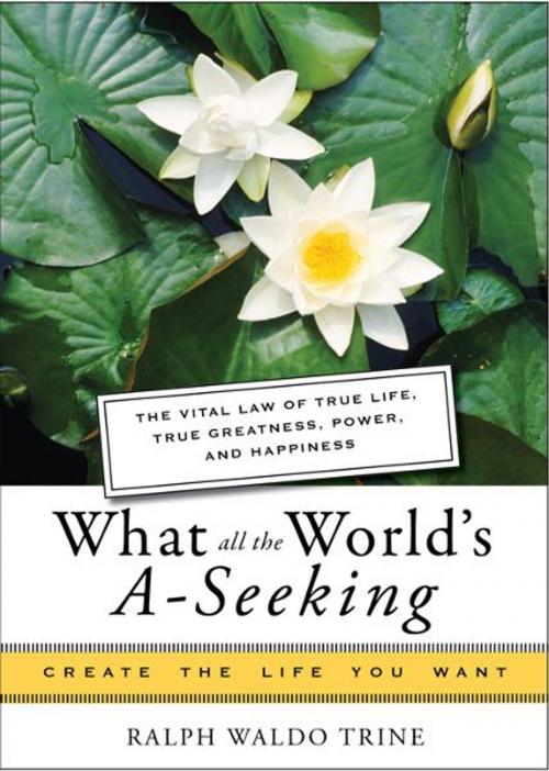 Cover of the book What All the Worlds A-Seeking by Ralph Waldo Trine, Mina Parker, Hampton Roads Publishing