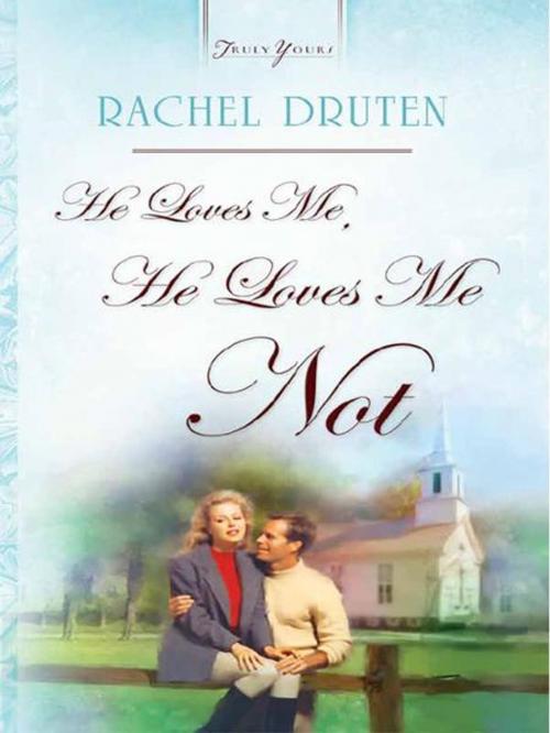 Cover of the book He Loves Me, He Loves Me Not by Rachel Druten, Barbour Publishing, Inc.