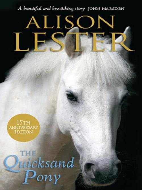 Cover of the book The Quicksand Pony 15th Anniversary Edition by Alison Lester, Allen & Unwin