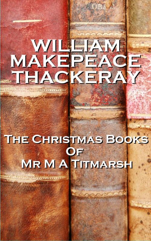 Cover of the book William Makepeace Thackery The Christmas Books Of Mr M A Titmarsh by William Makepeace Thackery, A Word To The Wise