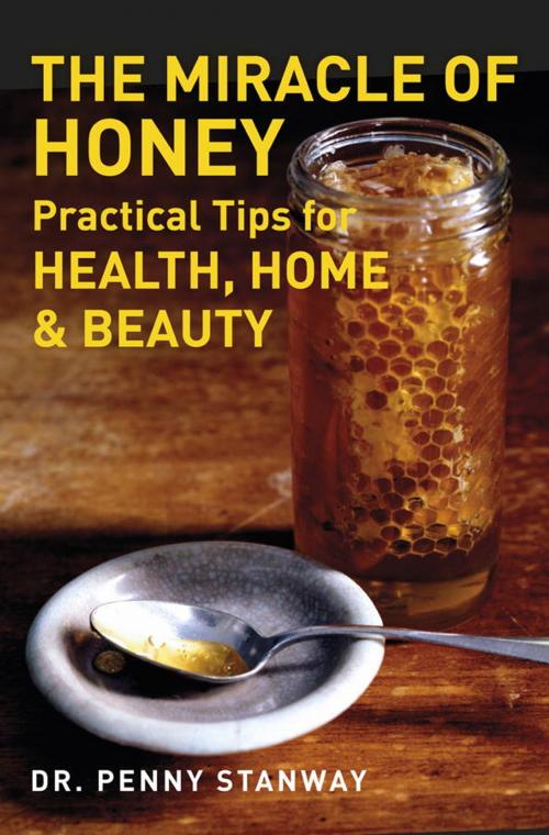 Cover of the book The Miracle of Honey by Dr. Penny Stanway, Watkins Media