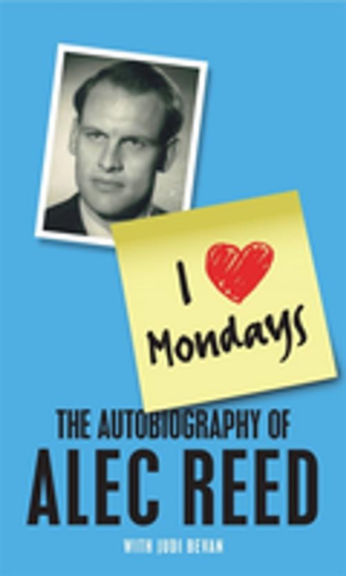 Cover of the book I Love Mondays by Alec Reed, Judi Bevan, Profile