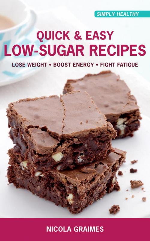 Cover of the book Quick & Easy Low-Sugar Recipes by Nicola Graimes, Watkins Media