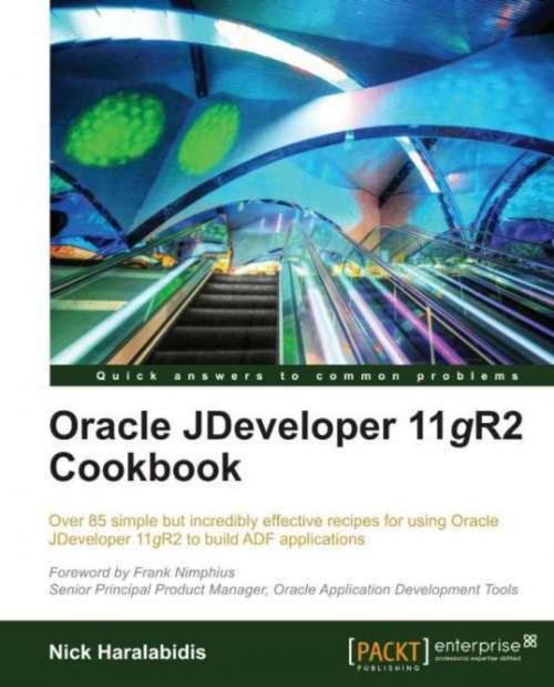 Cover of the book Oracle JDeveloper 11gR2 Cookbook by Nick Haralabidis, Packt Publishing