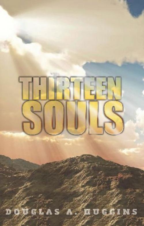 Cover of the book Thirteen Souls by Douglas Huggins, Rocket Science Productions LLC