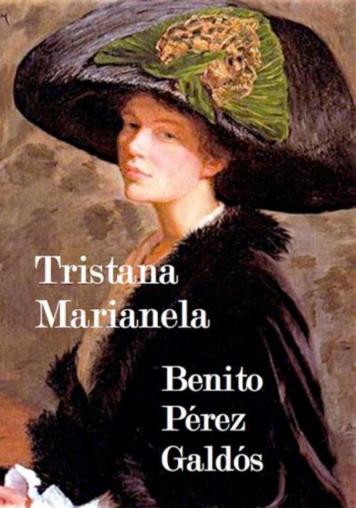 Cover of the book Tristana y Marianela by Benito Pérez Galdós, Açedrex Publishing