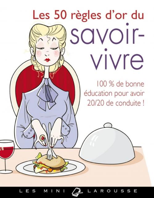 Cover of the book Les 50 règles d'or du savoir-vivre by Sabine Denuelle, Larousse