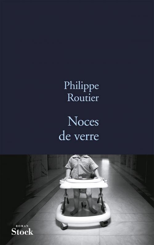 Cover of the book Noces de verre by Philippe Routier, Stock