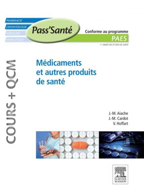 Cover of the book Médicaments et autres produits de santé (Cours + QCM) by Jean-Marc Aiache, Jean-Michel Cardot, Valérie Hoffart, Elsevier Health Sciences