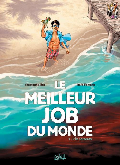 Cover of the book Le Meilleur Job du Monde T01 by Rafa Fonteriz, Christophe Bec, Soleil