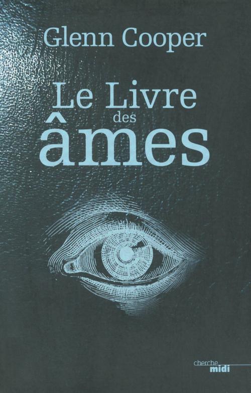 Cover of the book Le Livre des âmes by Glenn COOPER, Cherche Midi