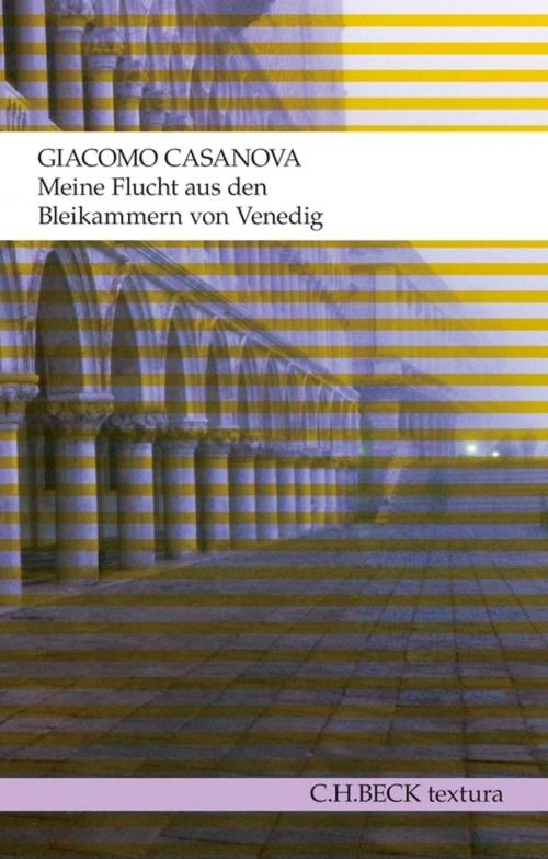 Cover of the book Meine Flucht aus den Bleikammern von Venedig by Giacomo Casanova, C.H.Beck