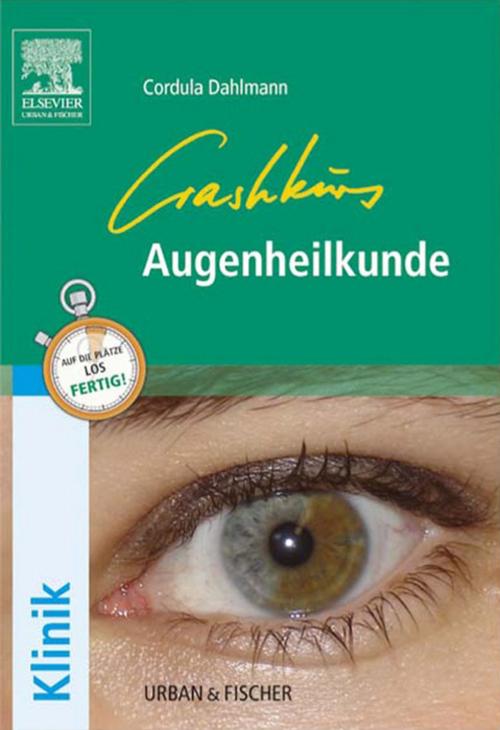 Cover of the book Crashkurs Augenheilkunde by Cordula Dahlmann, Elsevier Health Sciences