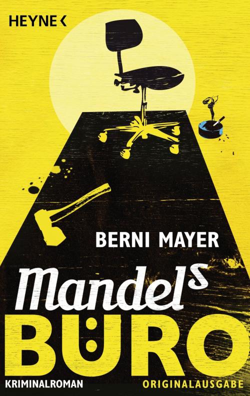 Cover of the book Mandels Büro by Berni  Mayer, Heyne Verlag