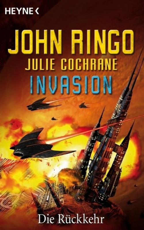 Cover of the book Invasion - Die Rückkehr by John Ringo, Julie Cochrane, Heyne Verlag