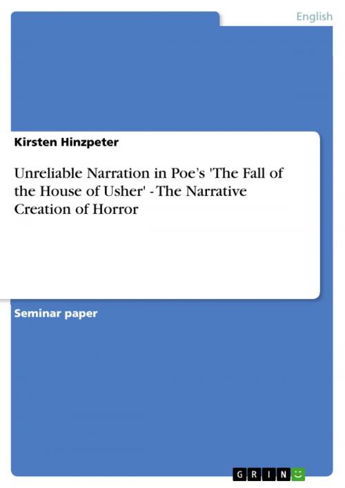 Cover of the book Unreliable Narration in Poe's 'The Fall of the House of Usher' - The Narrative Creation of Horror by Kirsten Hinzpeter, GRIN Publishing