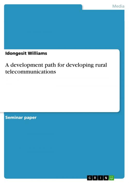 Cover of the book A development path for developing rural telecommunications by Idongesit Williams, GRIN Verlag