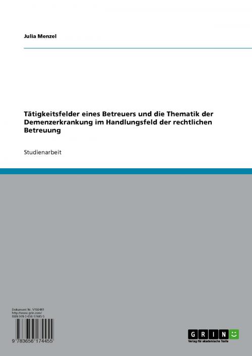 Cover of the book Tätigkeitsfelder eines Betreuers und die Thematik der Demenzerkrankung im Handlungsfeld der rechtlichen Betreuung by Julia Menzel, GRIN Verlag