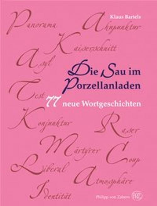 Cover of the book Die Sau im Porzellanladen by Klaus Bartels, wbg Philipp von Zabern