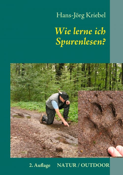 Cover of the book Wie lerne ich Spurenlesen? by Hans-Jörg Kriebel, Books on Demand