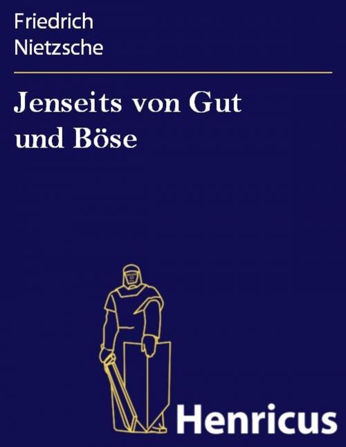 Cover of the book Jenseits von Gut und Böse by Friedrich Nietzsche, Henricus - Edition Deutsche Klassik