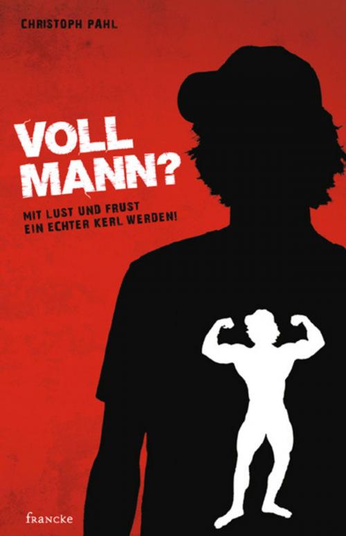 Cover of the book Voll Mann!? by Christoph Pahl, Francke-Buchhandlung
