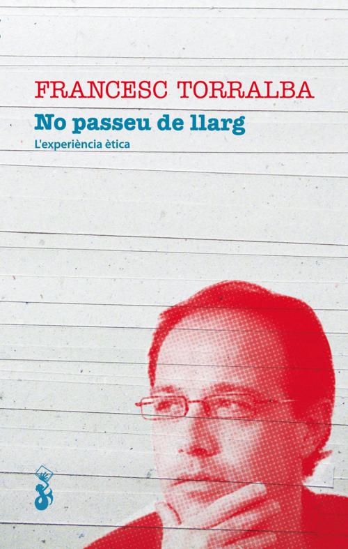 Cover of the book No passeu de llarg by Torralba, Francesc, Editorial Proteus