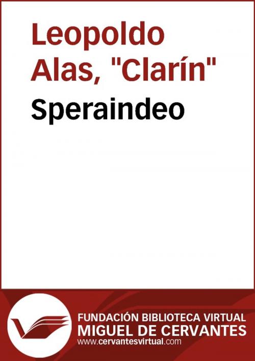 Cover of the book Speraindeo by Leopoldo Alas, Clarín, FUNDACION BIBLIOTECA VIRTUAL MIGUEL DE CERVANTES