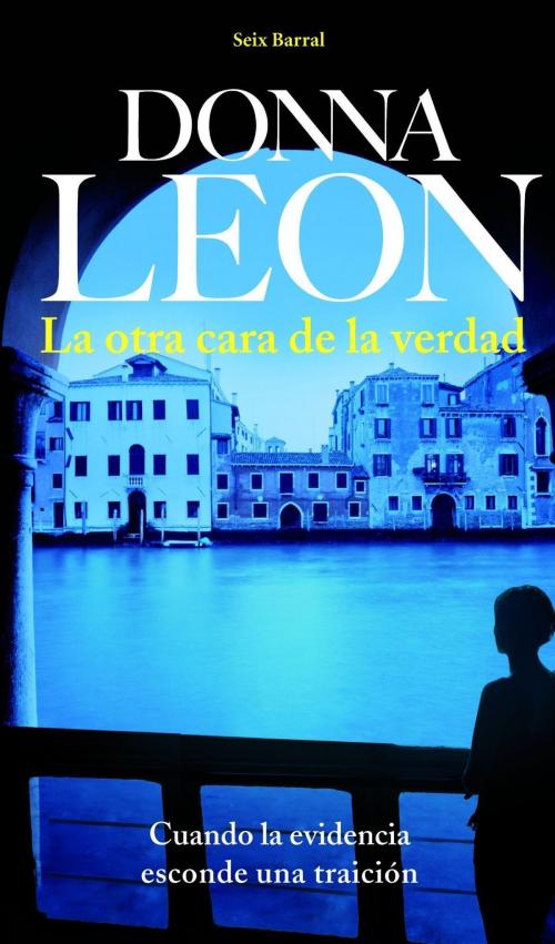 Cover of the book La otra cara de la verdad by Donna Leon, Grupo Planeta