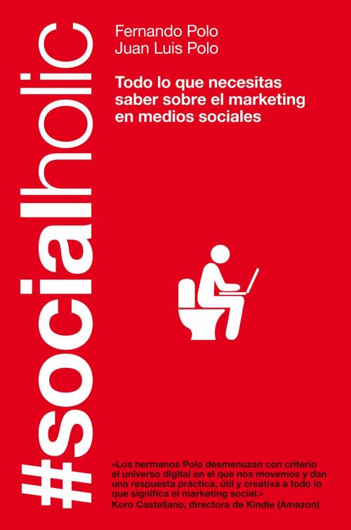 Cover of the book #Socialholic by Fernando Polo Hernanz, Juan Luis Polo Hernanz, Grupo Planeta