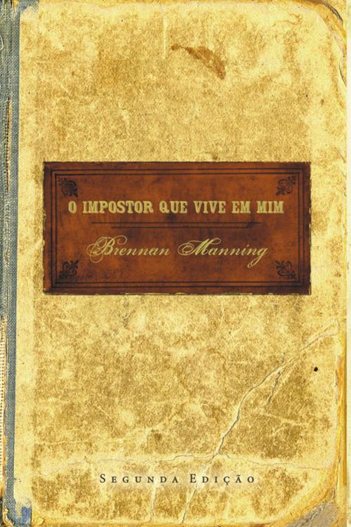 Cover of the book O impostor que vive em mim by Brennan Manning, Editora Mundo Cristão