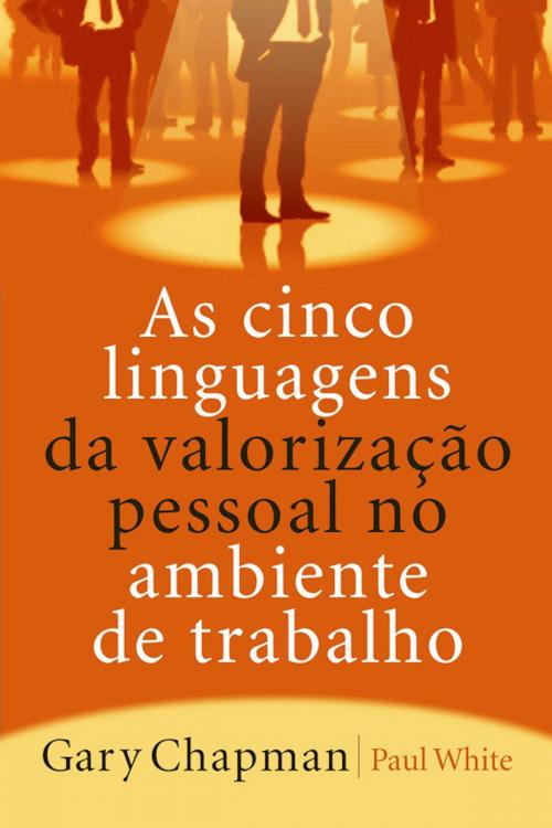 Cover of the book As cinco linguagens da valorização pessoal no ambiente de trabalho by Gary Chapman, Editora Mundo Cristão