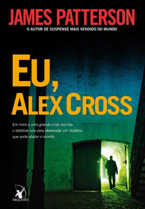 Cover of the book Eu, Alex Cross by James Patterson, Arqueiro