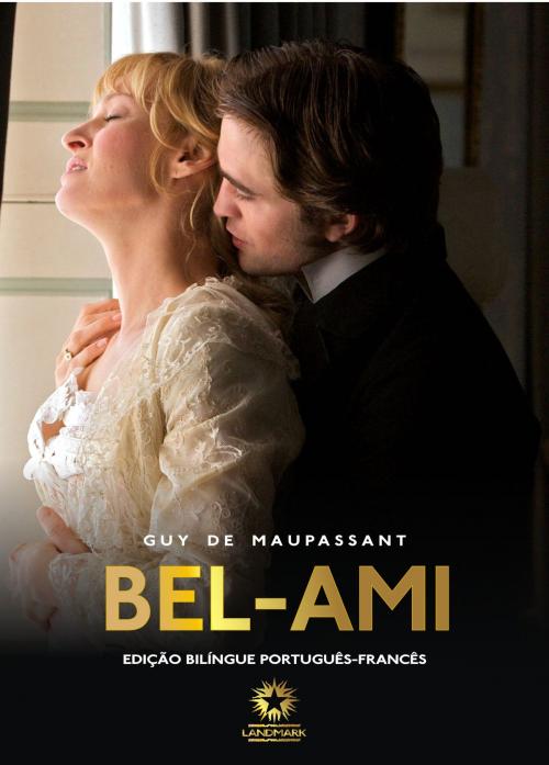 Cover of the book Bel-Ami (Edição Bilíngue) by Guy de Maupassant, Vera Silvia Camargo Guarnieri, Landmark