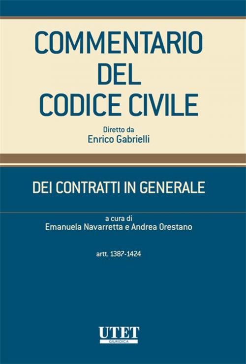 Cover of the book DEI CONTRATTI IN GENERALE (artt.1387-1424) volume 3 by Emanuela Navarretta, Andrea Orestano, Utet Giuridica