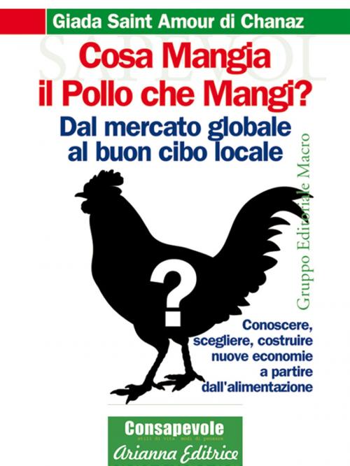 Cover of the book Cosa mangia il pollo che mangi? by Giada Saint Amour di Chanaz, Arianna Editrice