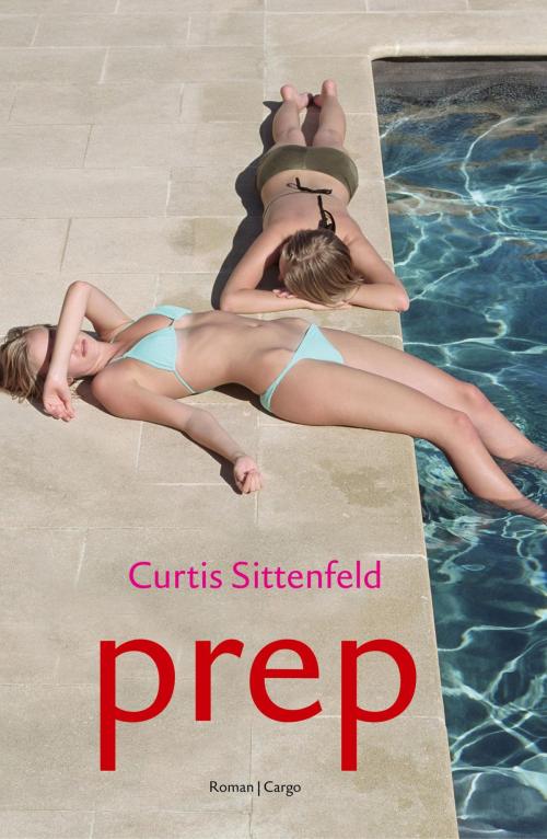 Cover of the book Prep by Curtis Sittenfeld, Bezige Bij b.v., Uitgeverij De