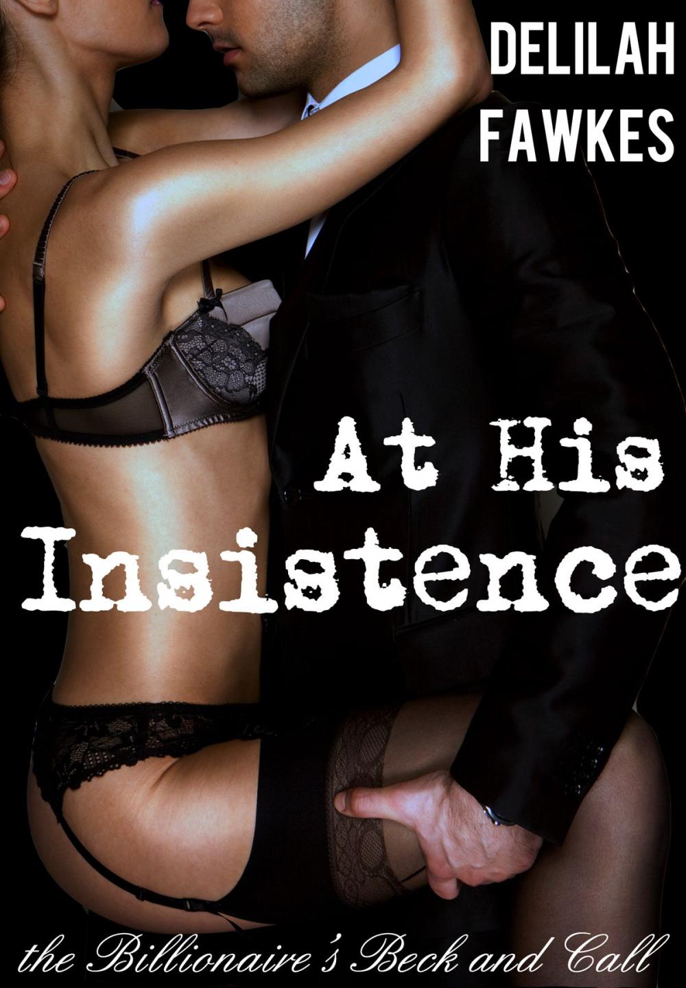 Big bigCover of At His Insistence: The Billionaire's Beck and Call